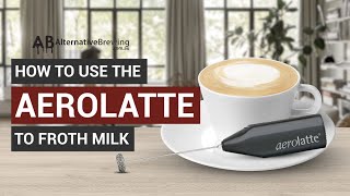 How To Use the AeroLatte To Froth Milk [upl. by Maible]