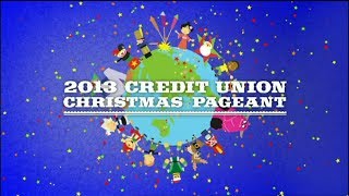 2013 Credit Union Christmas Pageant [upl. by Kcirttap]