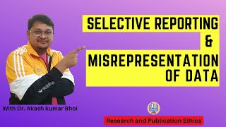 Selective Reporting amp Misrepresentation of Data  eSupport for Research  2022  Dr Akash Bhoi [upl. by Ednutey]