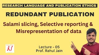 Redundant Publications  Salami Slicing  Selective Reporting  Misrepresentation of Data  L  05 [upl. by Sergu]