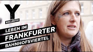 Zwischen Junkies und Hipstern Leben im Frankfurter Bahnhofsviertel [upl. by Ffej]